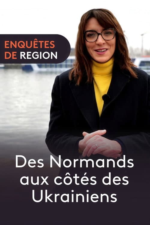 Постер: Enquêtes De Région - Les Normands Aux  Cotés Des Ukrainiens