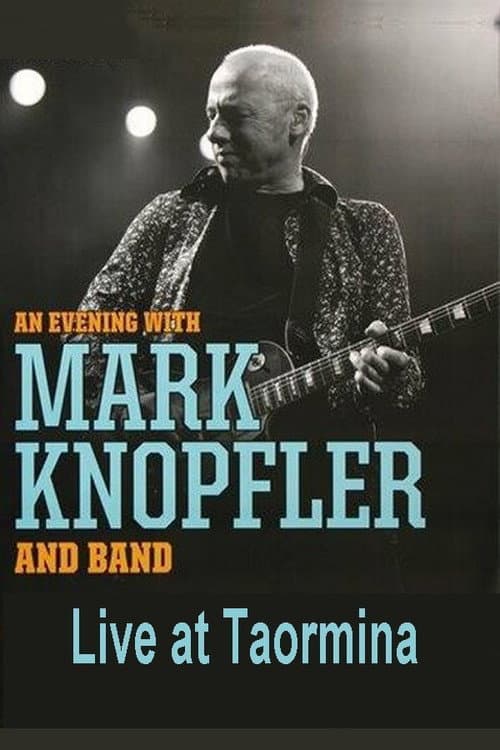 Постер: Mark Knopfler: Live in Taormina