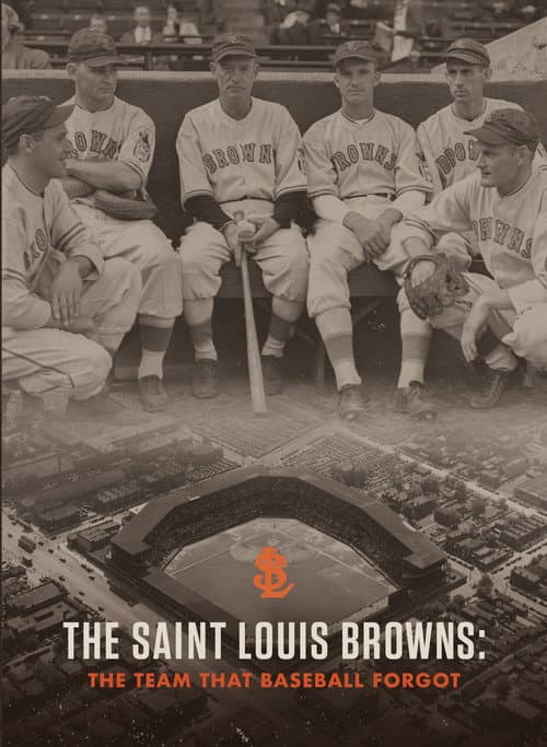 Постер: The Saint Louis Browns: The Team That Baseball Forgot