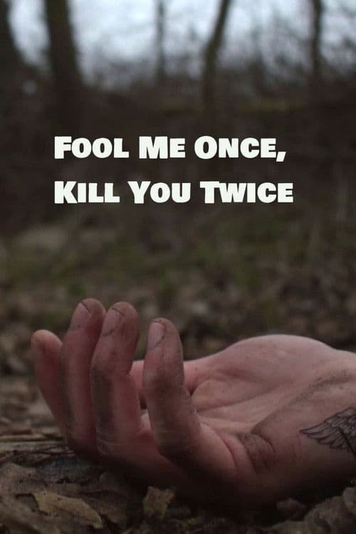 Постер: Fool Me Once, Kill You Twice