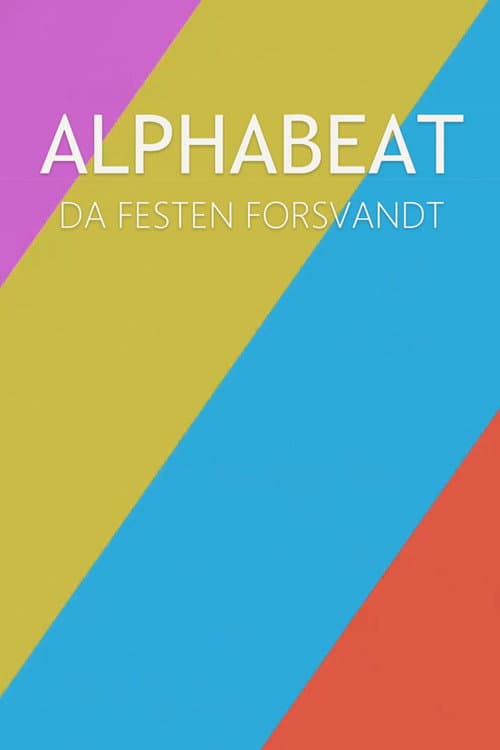 Постер: Alphabeat - Da festen forsvandt