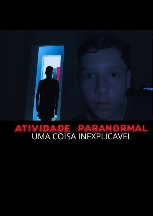 Постер: Atividade Paranormal: Uma Coisa Inexplicável