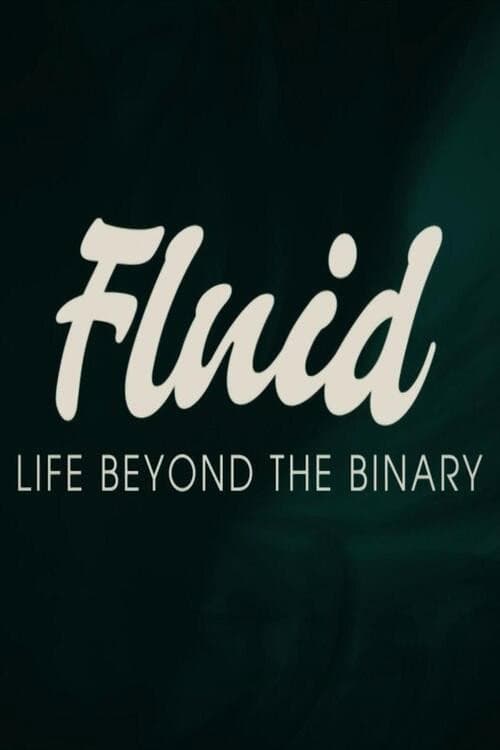 Постер: Fluid: Life Beyond the Binary