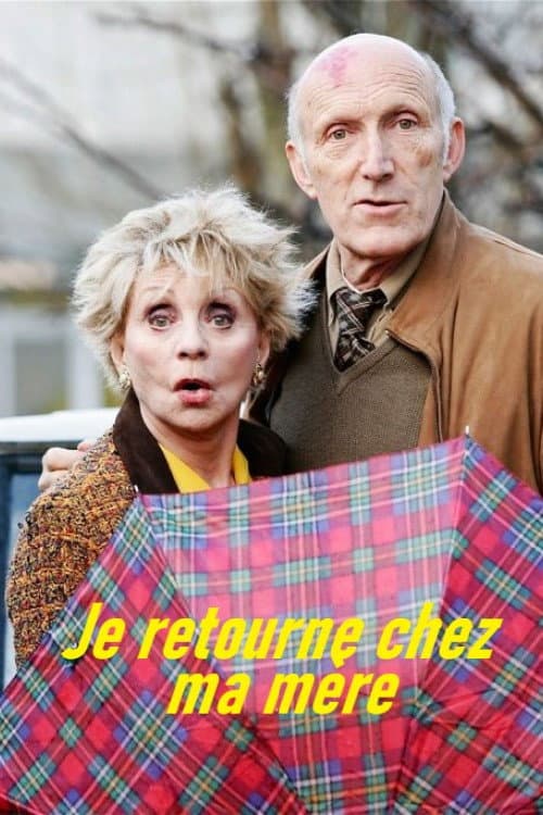 Постер: Je retourne chez ma mère