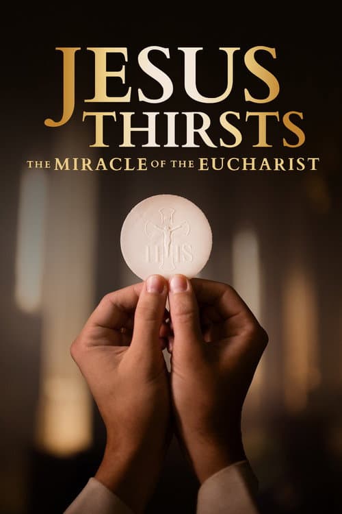 Постер: Jesus Thirsts: The Miracle of the Eucharist