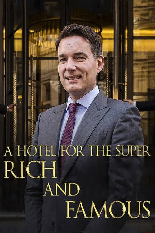 Постер: A Hotel for the Super Rich & Famous