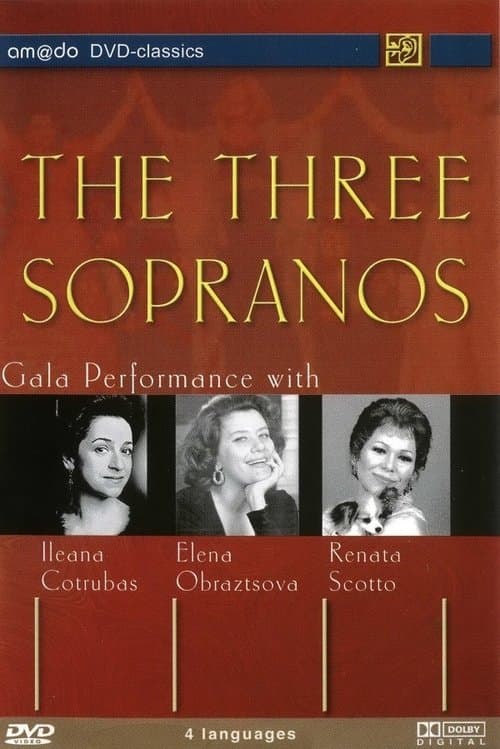 Постер: The Three Sopranos - Gala Performance with Renata Scotto, Ileana Cotrubas and Elena Obraztsova