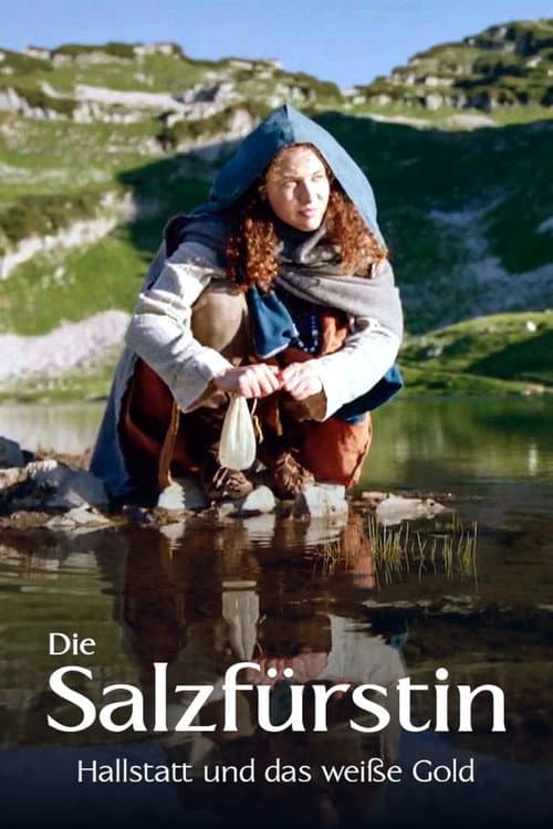 Постер: Die Salzfürstin - Hallstatt und das weiße Gold