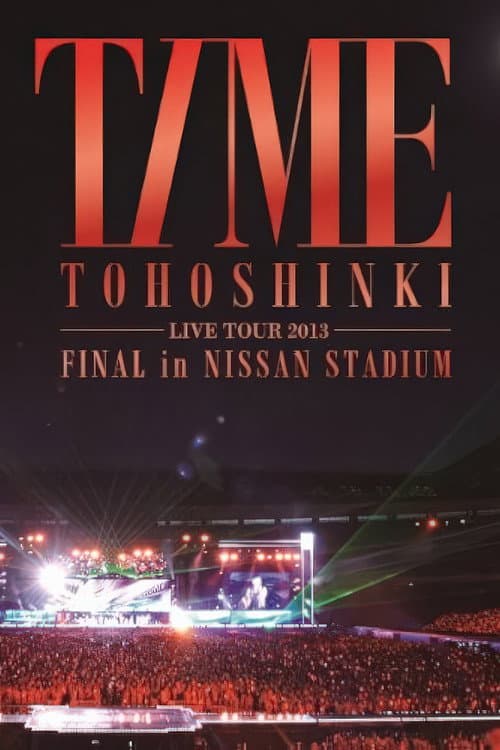 Постер: TOHOSHINKI LIVE TOUR 2013 ~TIME~ FINAL in NISSAN STADIUM