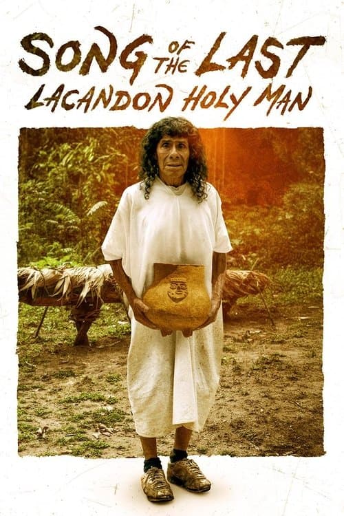 Постер: Song of the Last Lacandon Holy Man