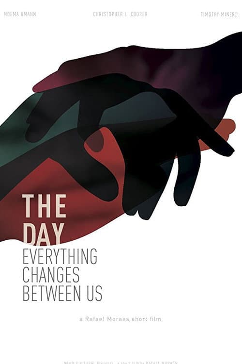 Постер: The Day Everything Changes Between Us
