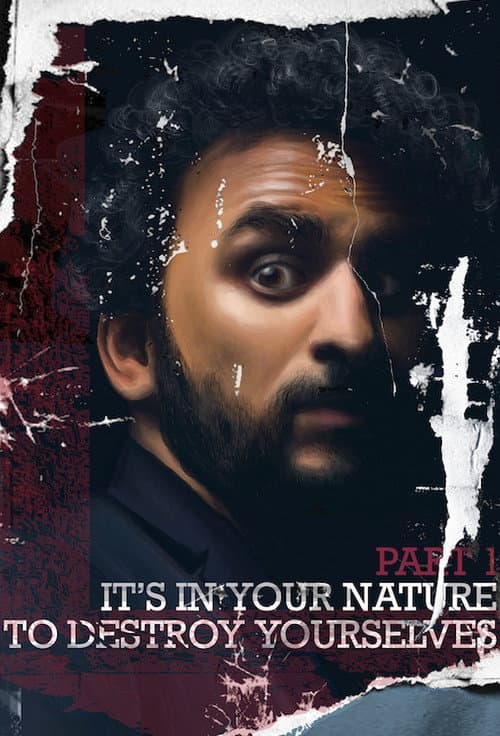 Постер: Nish Kumar: It’s In Your Nature to Destroy Yourselves, Pt. 1