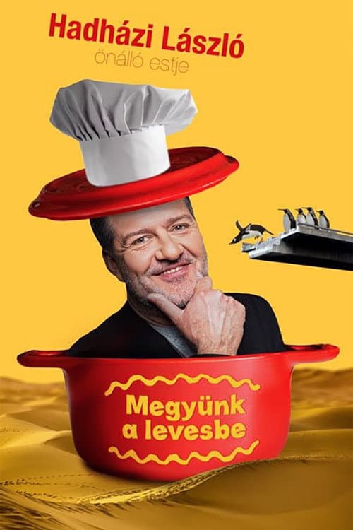 Постер: Hadházi László : Megyünk a levesbe