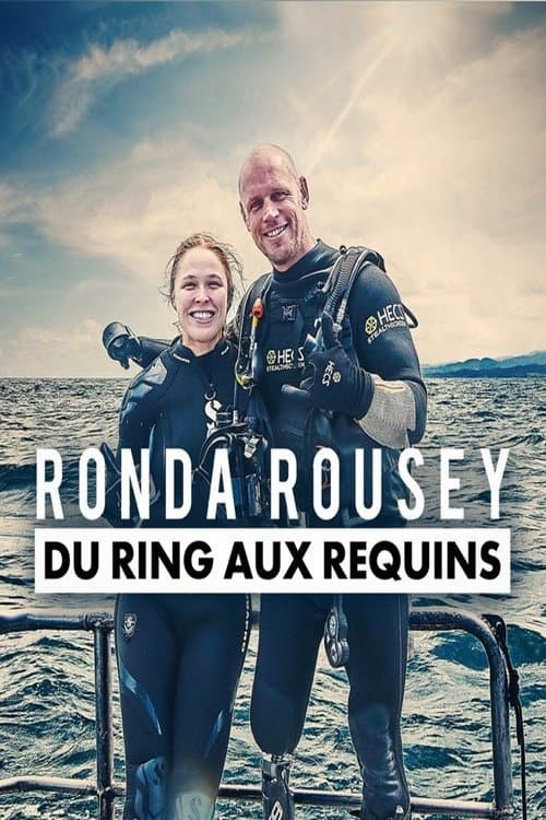 Постер: Ronda Rousey - du ring aux requins