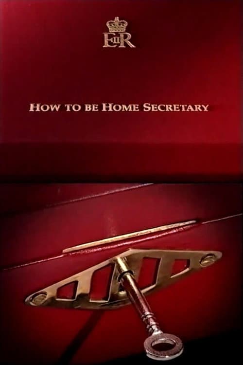 Постер: How to Be Home Secretary