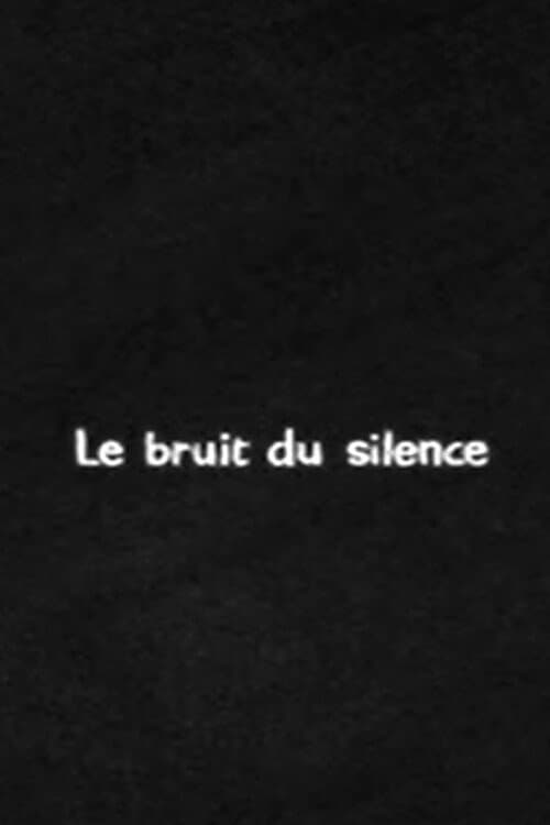 Постер: Le Bruit du silence
