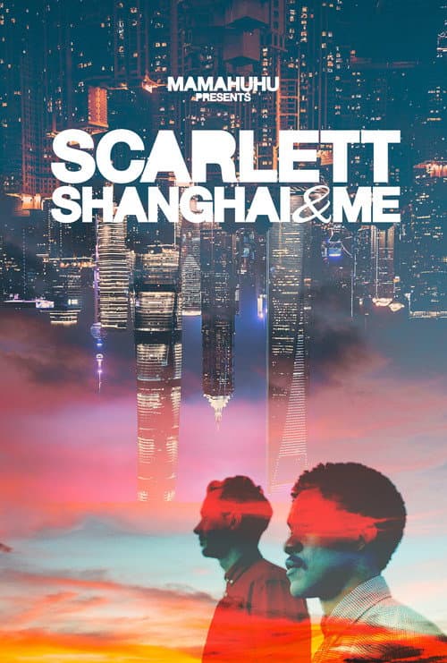 Постер: Scarlett, Shanghai & Me