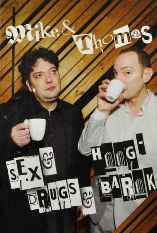 Постер: Mike & Thomas: Sex & Drugs & Hoog-Barok
