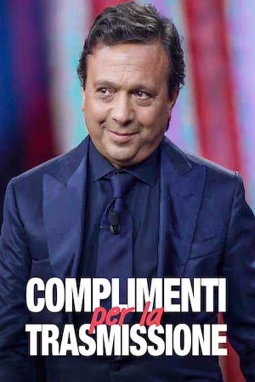 Постер: Complimenti per la trasmissione