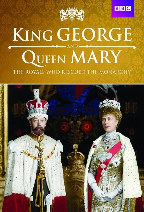 Постер: King George and Queen Mary: The Royals Who Rescued the Monarchy