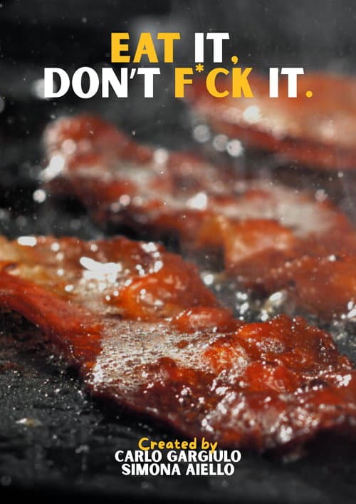 Постер: Eat it, don't f*ck it.