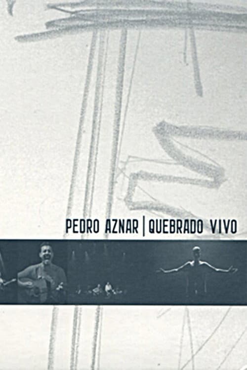 Постер: Pedro Aznar: Quebrado Vivo