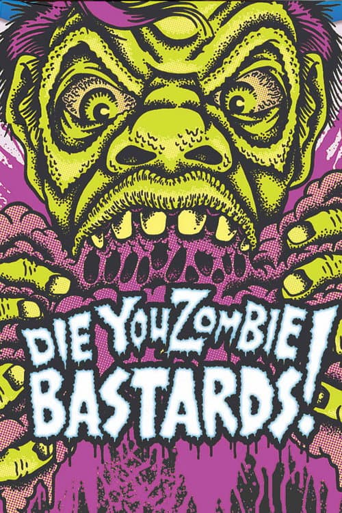 Постер: Die You Zombie Bastards!