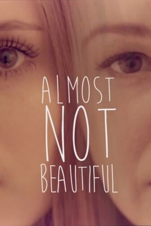 Постер: Almost Not Beautiful