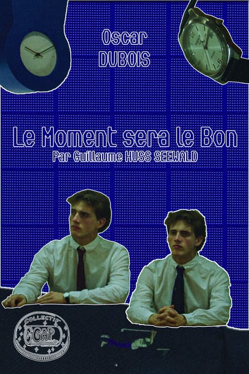 Постер: Le Moment sera le Bon