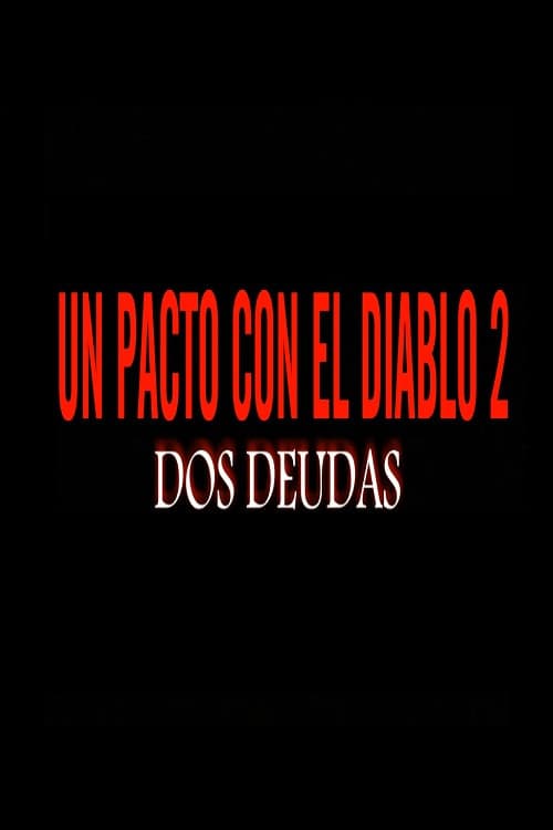 Постер: Un pacto con el diablo 2: Dos deudas