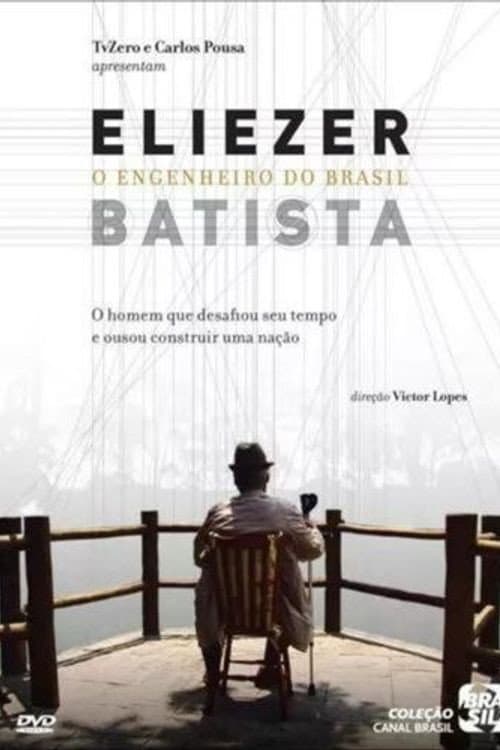 Постер: Eliezer Batista - O Engenheiro do Brasil