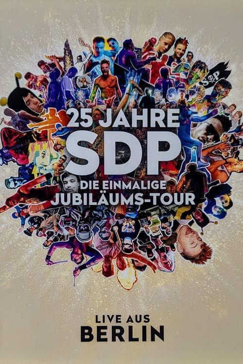 Постер: 25 Jahre SDP - Die Einmalige Jubiläums-Tour (Live aus Berlin)