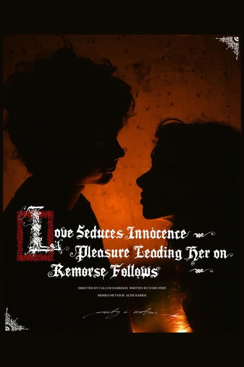 Постер: Love Seduces Innocence, Pleasure Leading Her On, Remorse Follows