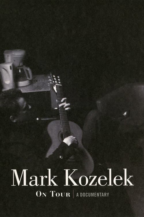 Постер: Mark Kozelek On Tour: A Documentary