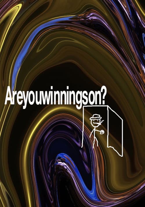Постер: Areyouwinningson?