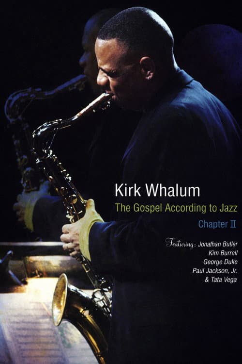 Постер: Kirk Whalum: The Gospel According to Jazz Chapter II