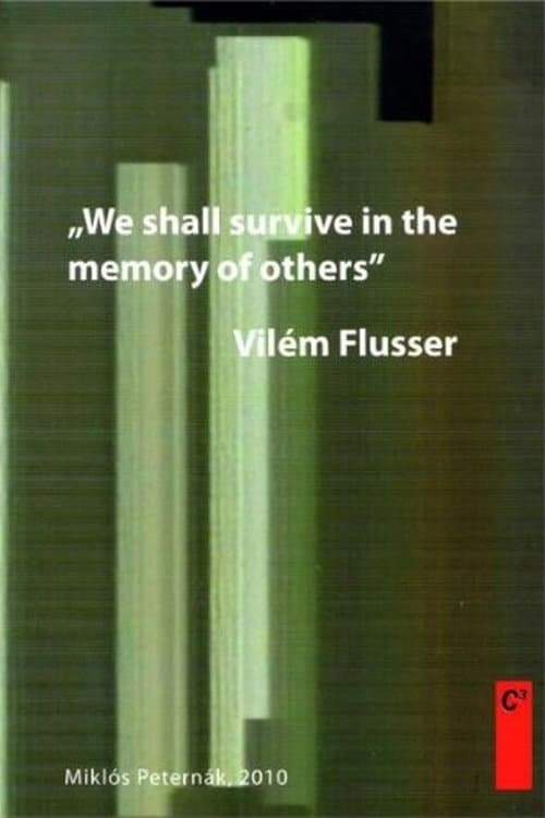 Постер: Vilém Flusser: We Shall Survive in the Memory of Others