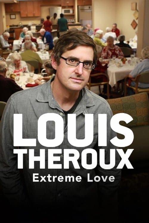 Постер: Louis Theroux: Extreme Love