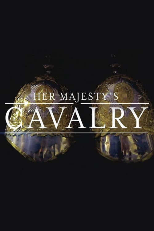 Постер: Her Majesty's Cavalry