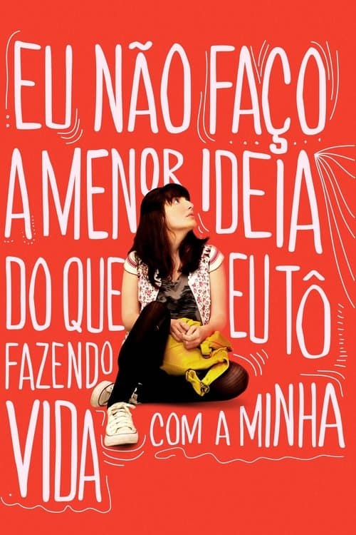 Постер: Eu Não Faço a Menor Ideia do Que Eu Tô Fazendo com a Minha Vida