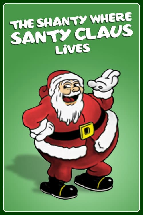 Постер: The Shanty Where Santy Claus Lives