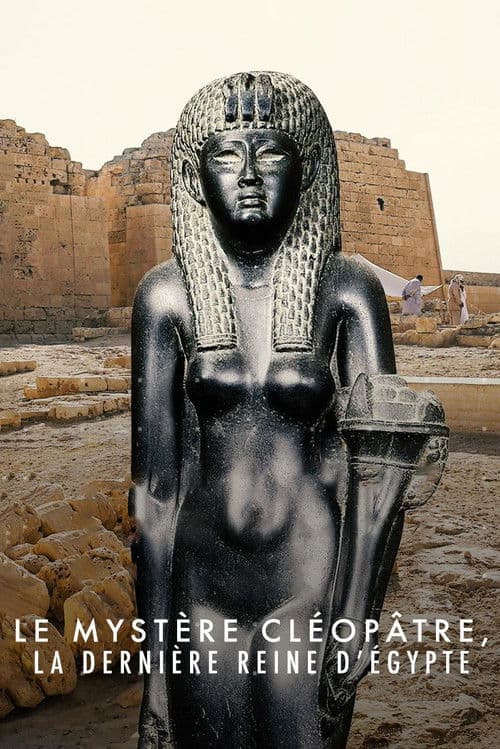 Постер: Le mystère Cléopâtre, la dernière reine d'Egypte