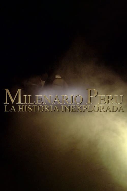 Постер: Milenario Perú: la historia inexplorada
