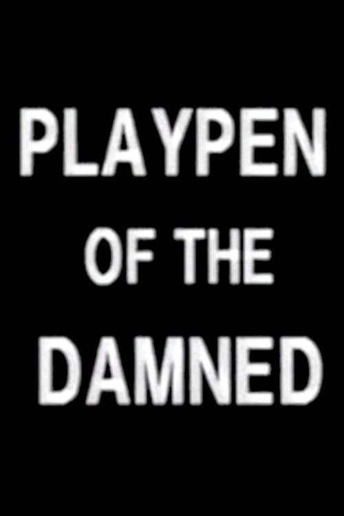 Постер: Playpen of the Damned