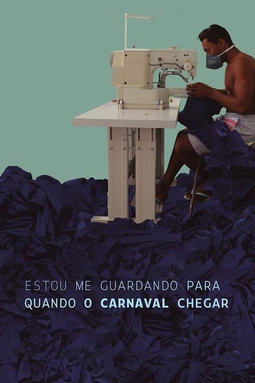 Постер: Estou Me Guardando para Quando o Carnaval Chegar