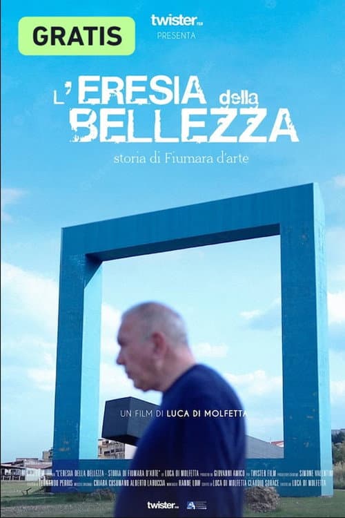Постер: L'eresia della Bellezza - storia di Fiumara d'arte