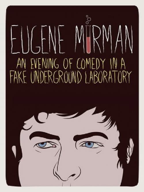 Постер: Eugene Mirman: An Evening of Comedy in a Fake Underground Laboratory