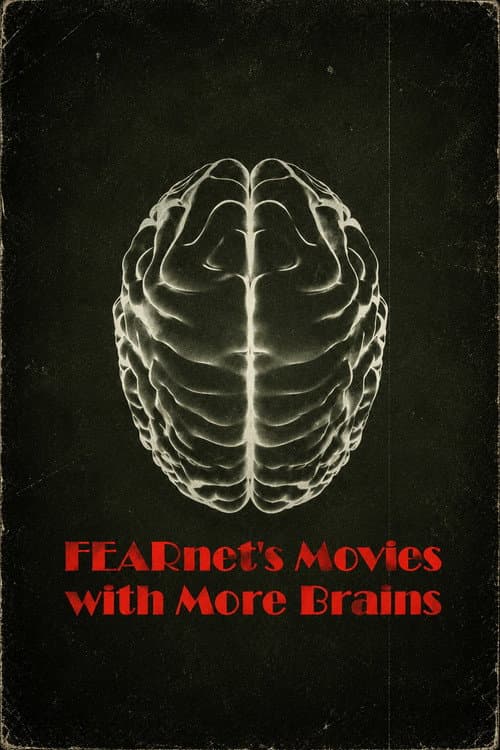 Постер: FEARnet's Movies with More Brains