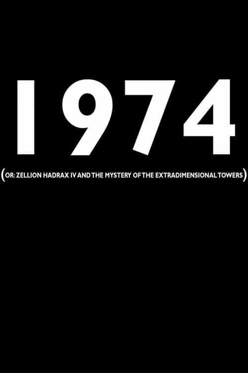 Постер: 1974 (or: Zellion Hadrax IV and the mystery of the extradimensional towers)