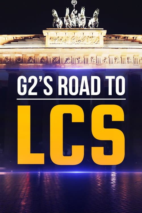 Постер: G2 - Road to LCS